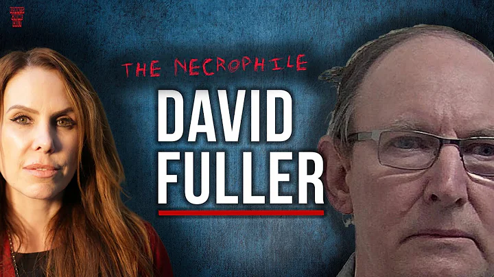 THE NECROPHILE & MURDERER - DAVID FULLER