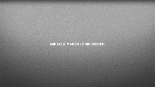 Miracle Maker (Official Lyric Video) - Erik Nieder