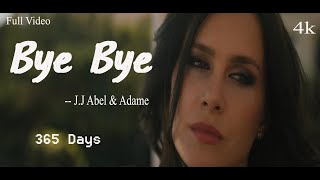 J.J. Abel & Adame - Bye Bye (Video) (From The Next 365 Days)