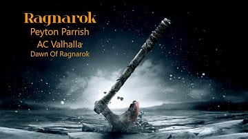 Ragnarök - Peyton Parrish - AC Valhalla - Dawn of Ragnarök Video.