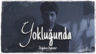 Doğukan Aydemir - Yokluğunda Cover