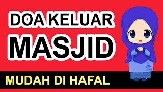 BACAAN DOA KELUAR MASJID - Hafalan Doa Harian Anak Muslim Sehari-hari (Arab Latin dan Artinya)