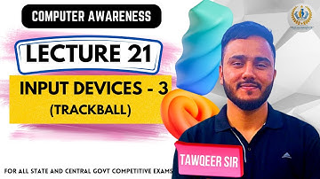 Lec 21 | Input Devices - 3 (Trackball) |  By Tawqeer Sir | For JKSSB  SSC RRB KPSC UPSC UPPSC BPSC