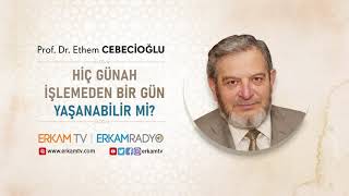 Ethem Cebecioğlu - Hiç Günah İşelemeden Bir Gün Yaşanabilir Mi?