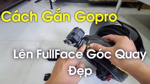 Hướng dẫn gắn gopro vào nón bảo hiểm năm 2024