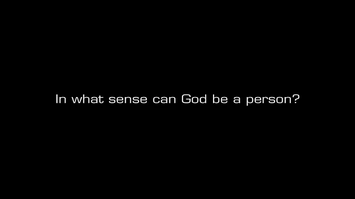 Jonathan Jacobs: In what sense can God be a person?