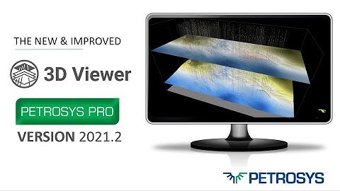 The new & improved Petrosys PRO 3D Viewer