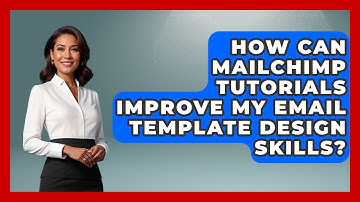How Can Mailchimp Tutorials Improve My Email Template Design Skills? | Saas Marketing Wizards News