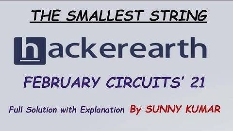 THE SMALLEST STRING | HACKEREARTH FEBRUARY CIRCUITS 2021