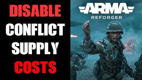 Arma Reforger Conflict: How To Turn Off & Disable Global Supply Cost For Systems, Actions & Vehicles