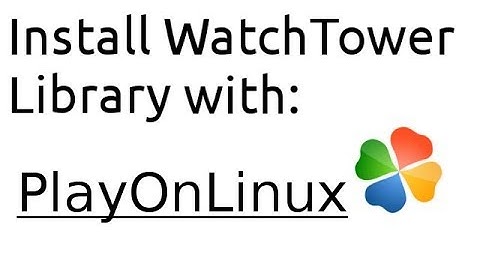 Install Watch tower library on linux with play on linux