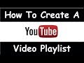 How To Create A Playlist On YouTube - March 2015 ( Easiest Way)