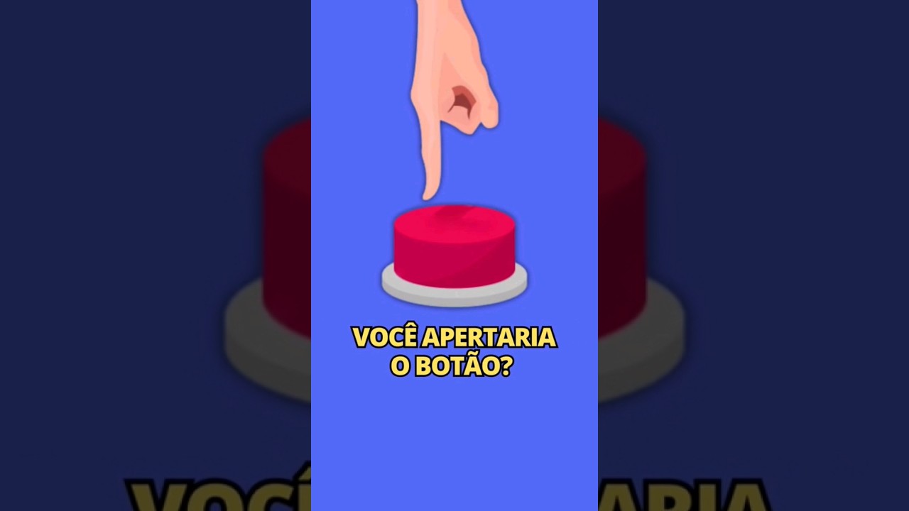Você APERTARIA o BOTÃO? #botão #acertaria? - YouTube