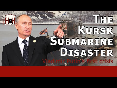 The Kursk Submarine Disaster (2000) | Putin&#039;s first political challenge