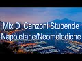 Mix Di Canzoni Stupende Napoletane Neomelodiche