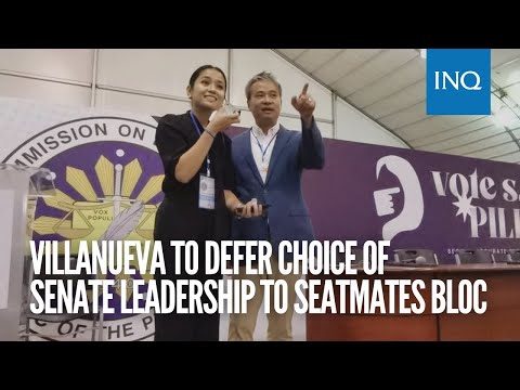 Villanueva to defer choice of Senate leadership to Seatmates bloc