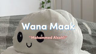 Wana Maak -Mohammed Alsahli [Speed up]