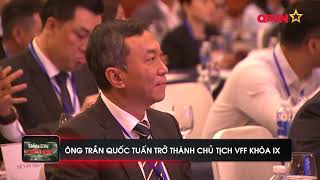 Ông Trần Quốc Tuấn trở thành Chủ tịch VFF khóa IX