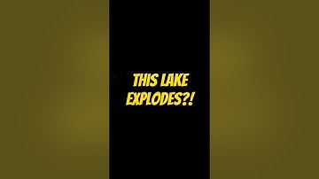 About The Lake That Exploded Without Warning