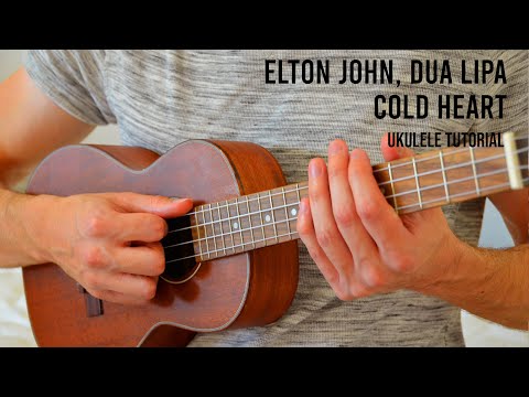 Elton John, Dua Lipa - Cold Heart (PNAU Remix) EASY Ukulele Tutorial With Chords / Lyrics