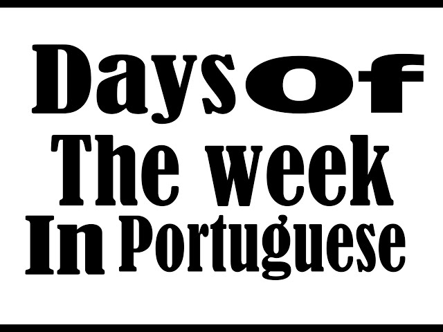 Days of the Week in Portuguese (with Pronunciation)