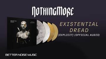 NOTHING MORE - EXISTENTIAL DREAD [EXPLICIT] (Official Audio)