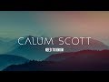 Calum Scott - Need to Know (Lyrics)