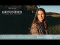 The Power of Singing in the Dark, with Bethany Barnard | Grounded 1/31/22