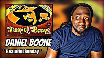 FIRST TIME HEARING! Daniel Boone - Beautiful Sunday | REACTION