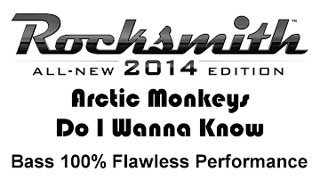 Arctic Monkeys "Do I Wanna Know?" Rocksmith 2014 bass 100% finger