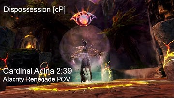Dispossession [dP] - Cardinal Adina 2:39 (5:21 left) - Alacrity Renegade POV
