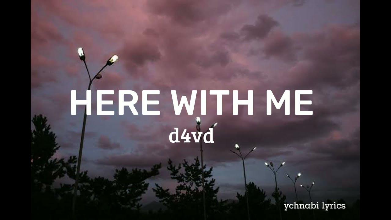 D4vd- HERE WITH ME (Lyrics) - YouTube