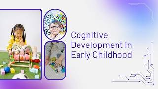 What is Cognitive Development | Understanding for Early Childhood Education