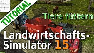 LS15 Tutorial: Tiere füttern, Mischration, Silage, Stroh, Heu und Ballen pressen