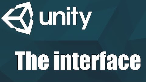 Unity 5 Tutorial - The interface