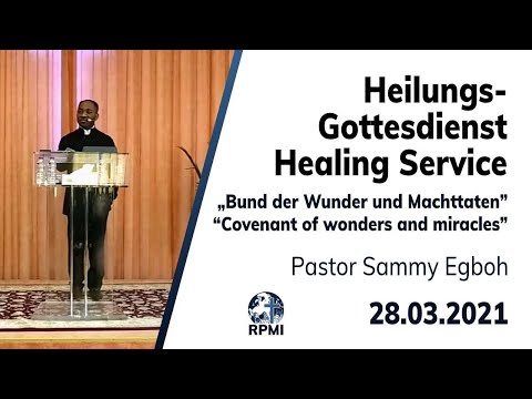 RPMI-Heilungsgottesdienst - 28.03.2021 - Pastor Sammy Egboh &quot;Bund der Wunder und Machttaten&quot;