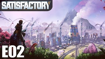 Satisfactory | Gameplay/Let’s Play | S01E02