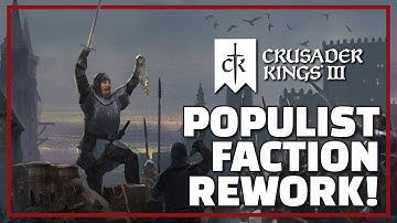 A Popular Populist Faction Change? | Crusader Kings 3
