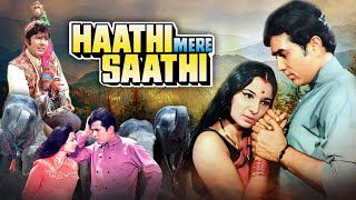 Haathi Mere Saathi (1971) - Superhit Hindi Movie | Rajesh Khanna, Tanuja, Sujit Kumar