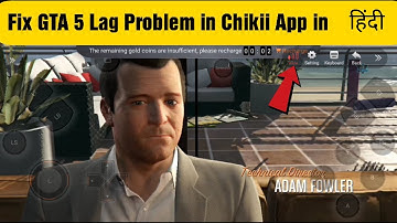 How to Fix GTA 5 Lag Problem in Chikii App in Hindi | Chikki Emulator Lag Fix