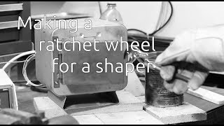 Making a ratchet wheel