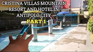 CRISTINA VILLAS MOUNTAIN RESORT AND HOTEL IN ANTIPOLO CITY, PART 1 | FAMILY OUTING