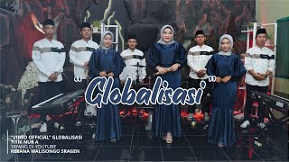 GLOBALISASI - Sholawat Rebana Walisongo Sragen | TITIK NUR A