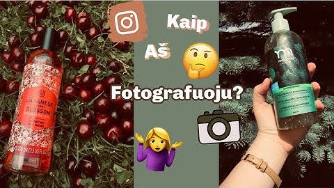 Kaip aš fotografuoju savo Instagram paskyrai? 📸📱 | Patarimai 😊✨
