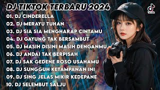 DJ TIKTOK TERBARU 2024 - DJ CINDERELLA x DJ MERAYU TUHAN x DJ SIA SIA MENGHARAP CINTAMU FULL BASS