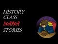 History class horror stories