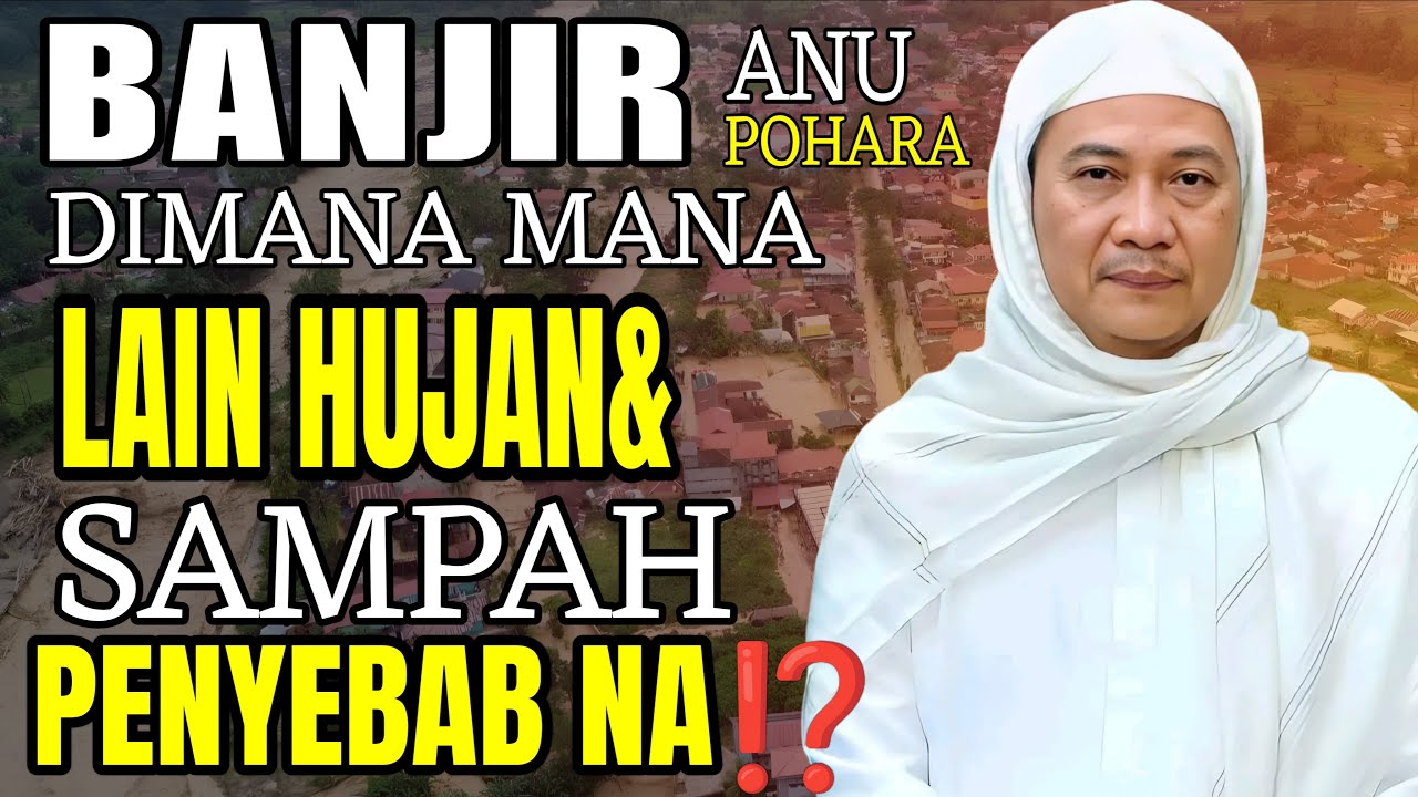 LAIN SAMPAH ATAUPUN HUJAN IEU PENYEBAB BANJIR MENURUT WALI ALLAH || ABUYA UCI CILONGOK