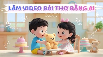 Cách làm video minh họa bài thơ bằng AI siêu đơn giản và miễn phí | Tự làm video bài thơ bằng AI