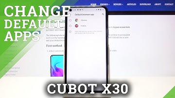 Change Default Browser - CUBOT X30 & Default Apps List Managing