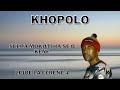 KHOPOLO| SEEPA MOKOTI HA SE O KENE| Lejoe la ferene # 4   SD 480p